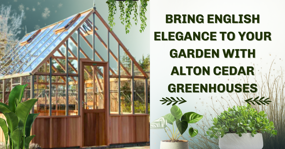 Buy Elegant Alton Cedar Greenhouse Kits for Your Garden