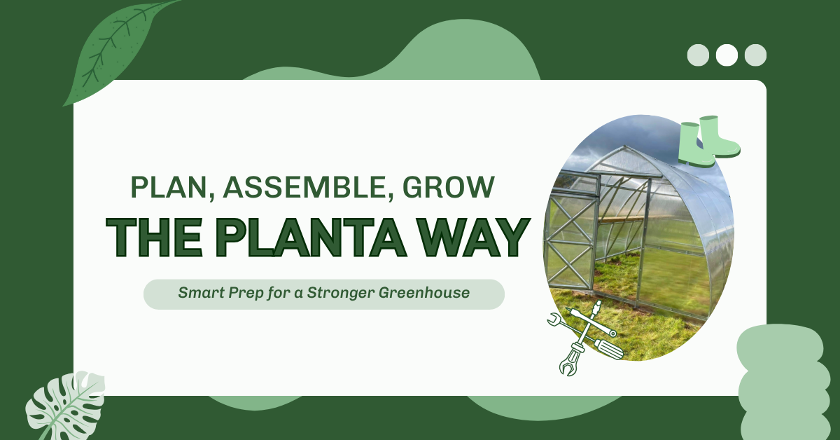 What You Need to Know Before Assembling Your Planta Greenhouse