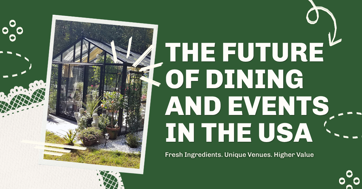 How Greenhouses Improve Fresh Ingredient Sourcing for Restaurants and Events