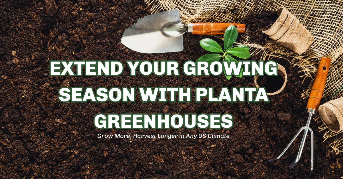 How Planta Greenhouses Help Extend the US Growing Season